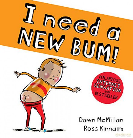I Need a New Bum! The New Bum Series - Dawn McMillan [KSIĄŻKA]