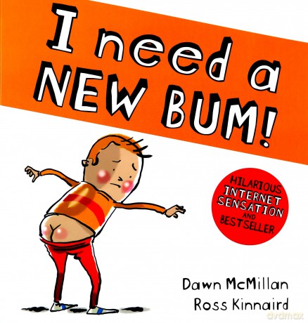 I Need a New Bum! The New Bum Series - Dawn McMillan [KSIĄŻKA]