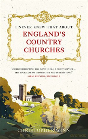 I Never Knew That About England's Country Churches - Christopher Winn [KSIĄŻKA]