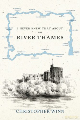 I Never Knew That About the River Thames - Christopher Winn [KSIĄŻKA]