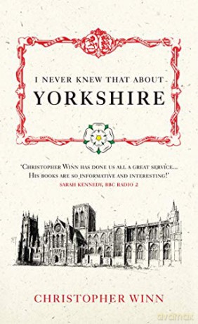 I Never Knew That About Yorkshire - Christopher Winn [KSIĄŻKA]