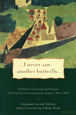 I Never Saw Another Butterfly: Children's Drawings and Poems from Terezin Concentration Camp, 1942-1944 - Hana Volavkova [KSIĄŻKA]