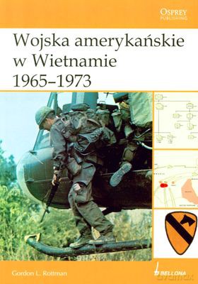 Wojska Amerykańskie W Wietnamie 1965-1973 - Gordon L.Rottman [KSIĄŻKA]