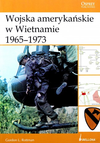 Wojska Amerykańskie W Wietnamie 1965-1973 - Gordon L.Rottman [KSIĄŻKA]