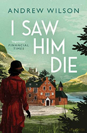 I Saw Him Die - Andrew Wilson [KSIĄŻKA]
