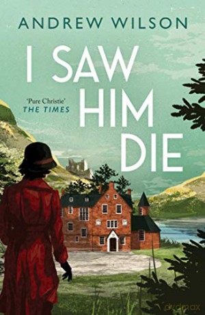I Saw Him Die - Andrew Wilson [KSIĄŻKA]