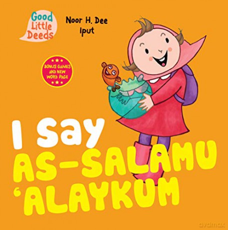 I Say As-salamu 'Alaykum Good Little Deeds - Noor H. Dee [KSIĄŻKA]