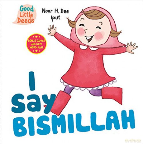 I Say Bismillah I Say Board Books - Noor H. Dee [KSIĄŻKA]