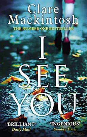 I See You: The addictive Number One Sunday Times Bestseller - Clare Mackintosh [KSIĄŻKA]