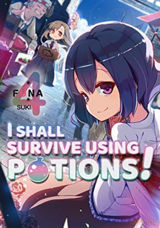 I Shall Survive Using Potions! Volume 4 I Shall Survive Using Potions! Light Novel, 4 - Funa [KSIĄŻKA]