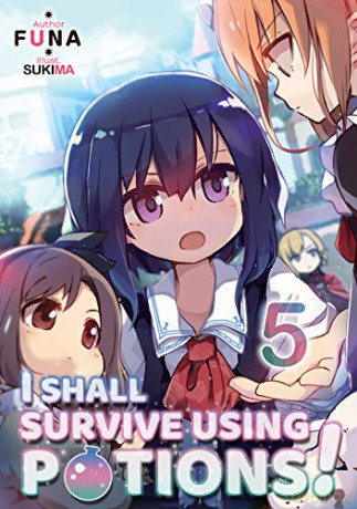 I Shall Survive Using Potions! Volume 5 I Shall Survive Using Potions! Light Novel, 5 - Funa [KSIĄŻKA]
