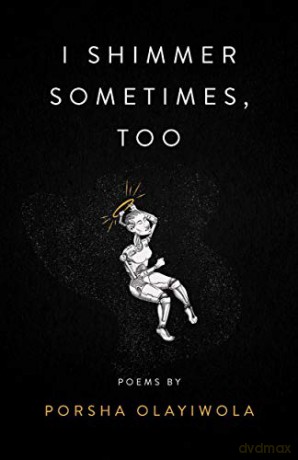 I Shimmer Sometimes, Too Button Poetry - Porsha O [KSIĄŻKA]