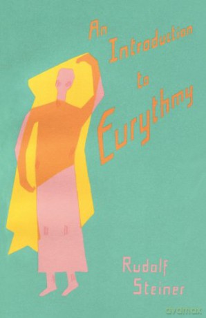 An Introduction To Eurythmy - Rudolf Steiner [KSIĄŻKA]
