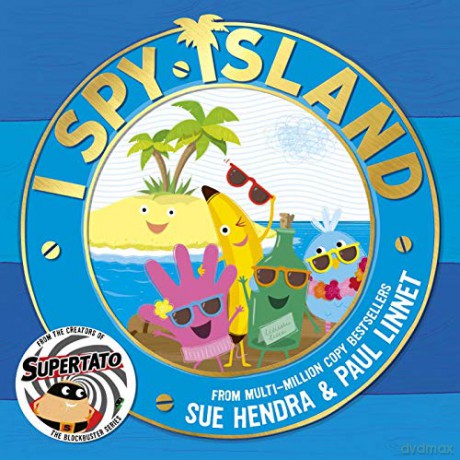 I Spy Island: the sunny, funny, brand-new series from the creators of the blockbuster Supertato books! Volume 1 - Sue Hendra [KSIĄŻKA]