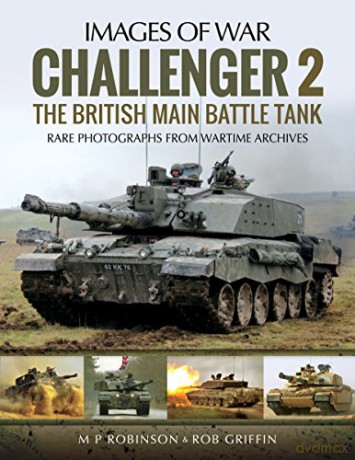 Challenger: No. 2: The British Main Battle Tank (Images Of War) - M. P. Robinson [KSIĄŻKA]