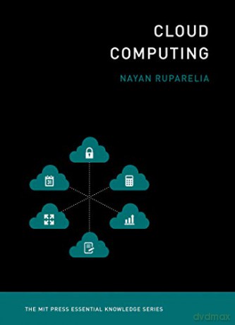 Cloud Computing (The Mit Press Essential Knowledge Series): The Mit Press Essential Knowledge Series - Nayan B. Ruparelia [KSIĄŻKA]