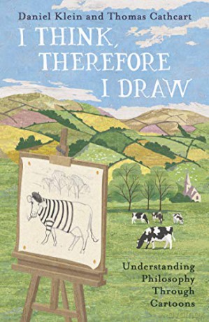 I Think, Therefore I Draw: Understanding Philosophy Through Cartoons - Daniel Klein [KOMIKS]
