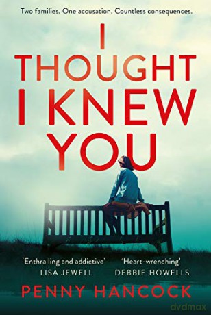 I Thought I Knew You - Penny Hancock [KSIĄŻKA]