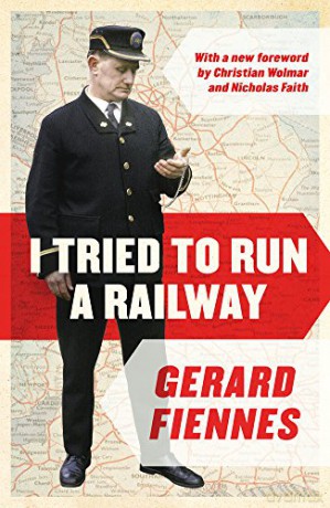 I Tried to Run a Railway - Gerard Fiennes [KSIĄŻKA]