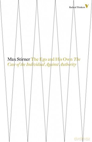 The Ego And His Own: The Case Of The Individual Against - Max Stirner [KSIĄŻKA]