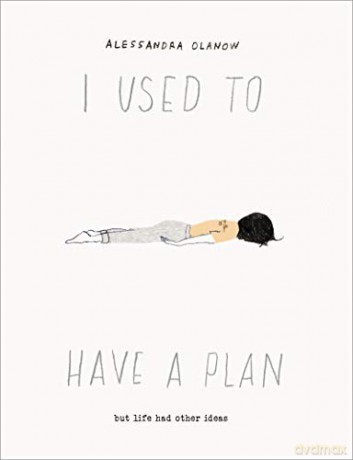 I Used to Have a Plan: But Life Had Other Ideas - Alessandra Olanow [KSIĄŻKA]