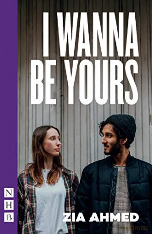 I Wanna Be Yours NHB Modern Plays - Zia Ahmed [KSIĄŻKA]