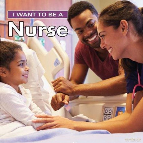I Want to Be a Nurse - Dan Liebman [KSIĄŻKA]