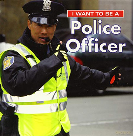 I Want to Be a Police Officer - Dan Liebman [KSIĄŻKA]