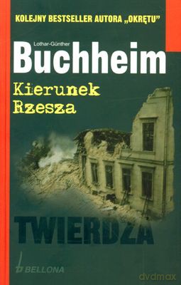 Twierdza Kierunek Rzesza - Lothar-Gunther Buchheim [KSIĄŻKA]