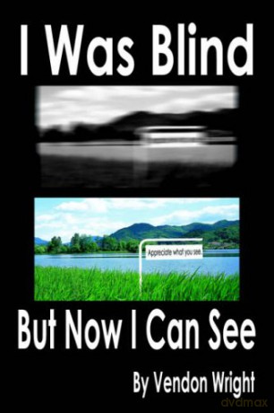 I Was Blind But Now I Can See - Vendon Wright [KSIĄŻKA]