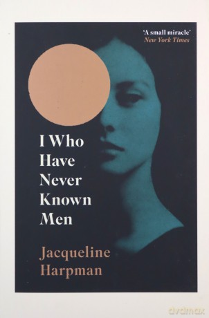 I Who Have Never Known Men - Jacqueline Harpman [KSIĄŻKA]