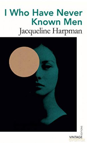 I Who Have Never Known Men Vintage Editions - Jacqueline Harpman [KSIĄŻKA]