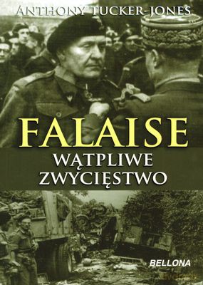 Falaise Wątpliwe Zwycięstwo - Anthony Tucker-Jones [KSIĄŻKA]