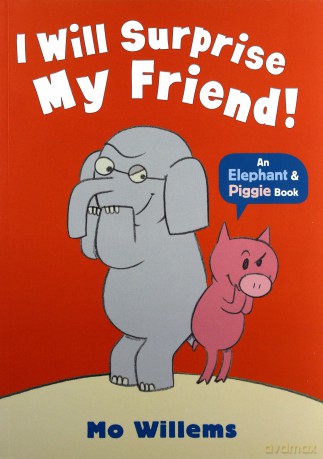 I Will Surprise My Friend! Elephant and Piggie - Mo Willems [KSIĄŻKA]