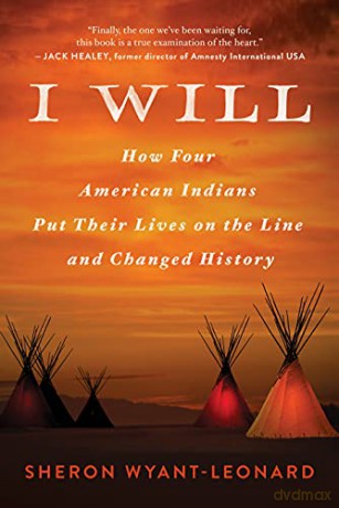 I Will: How Four American Indians Put Their Lives on the Line and Changed History - Sheron Wyant-Leonard [KSIĄŻKA]