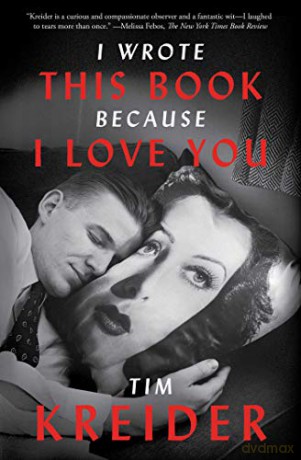 I Wrote This Book Because I Love You: Essays - Tim Kreider [KSIĄŻKA]