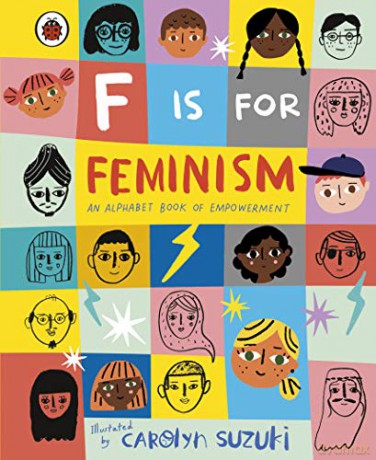 F Is For Feminism: An Alphabet Book Of Empowerment - Carolyn Suzuki [KSIĄŻKA]