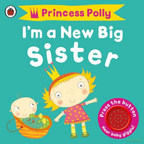 I'M A New Big Sister: A Princess Polly Book - Amanda Li [KSIĄŻKA]