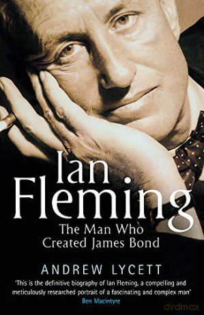 Ian Fleming: The man who created James Bond - Andrew Lycett [KSIĄŻKA]