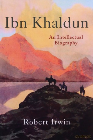 Ibn Khaldun: An Intellectual Biography - Robert Irwin [KSIĄŻKA]