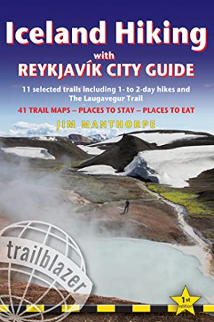 Iceland Hiking - with Reykjavik City Guide 2021: 11 selected trails including 1- to 2-day hikes and the Laugavegur Trek Trailblazer Guides - Jim Manthorpe [KSIĄŻKA]