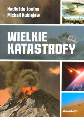 Wielkie Katastrofy - Nadieżda Jonina, Michaił Kubiejew [KSIĄŻKA]