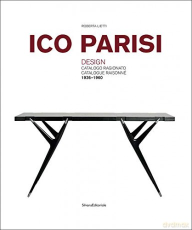 Ico Parisi: Design Catalogue Raisonné - Roberta Lietti [KSIĄŻKA]