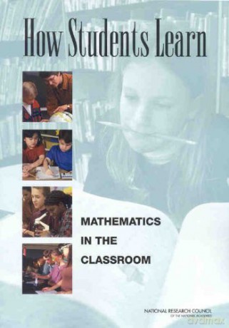 How Students Learn: Mathematics In The Classroom - Committee on How People Learn: A Targeted Report for Teachers [KSIĄŻKA]