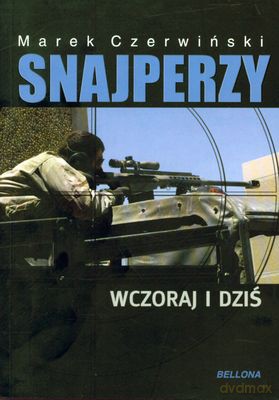 Snajperzy Wczoraj I Dziś - Marek Czerwiński [KSIĄŻKA]