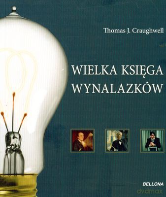 Wielka Księga Wynalazków - Thomas J. Craughwell [KSIĄŻKA]