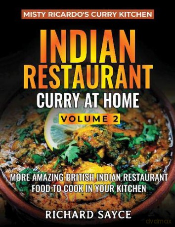Indian Restaurant Curry At Home Volume 2: Misty Ricardo's Curry Kitchen - Richard Sayce [KSIĄŻKA]