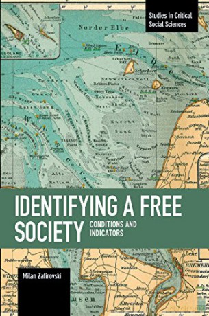 Identifying a Free Society: Conditions and Indicators: 107 Studies in Critical Social Sciences, 107 - Milan Zafirovski [KSIĄŻKA]