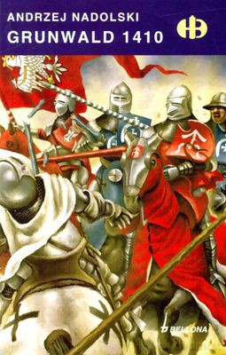 Grunwald 1410 Wyd.III - Andrzej Nadolski [KSIĄŻKA]