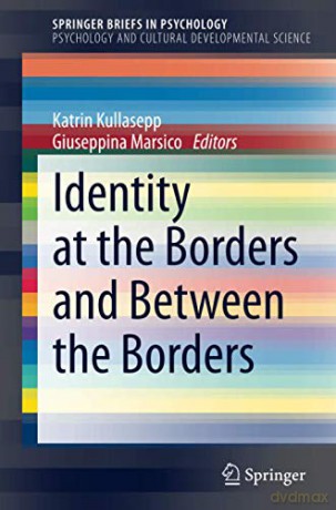 Identity at the Borders and Between the Borders SpringerBriefs in Psychology - Katrin Kullasepp [KSIĄŻKA]